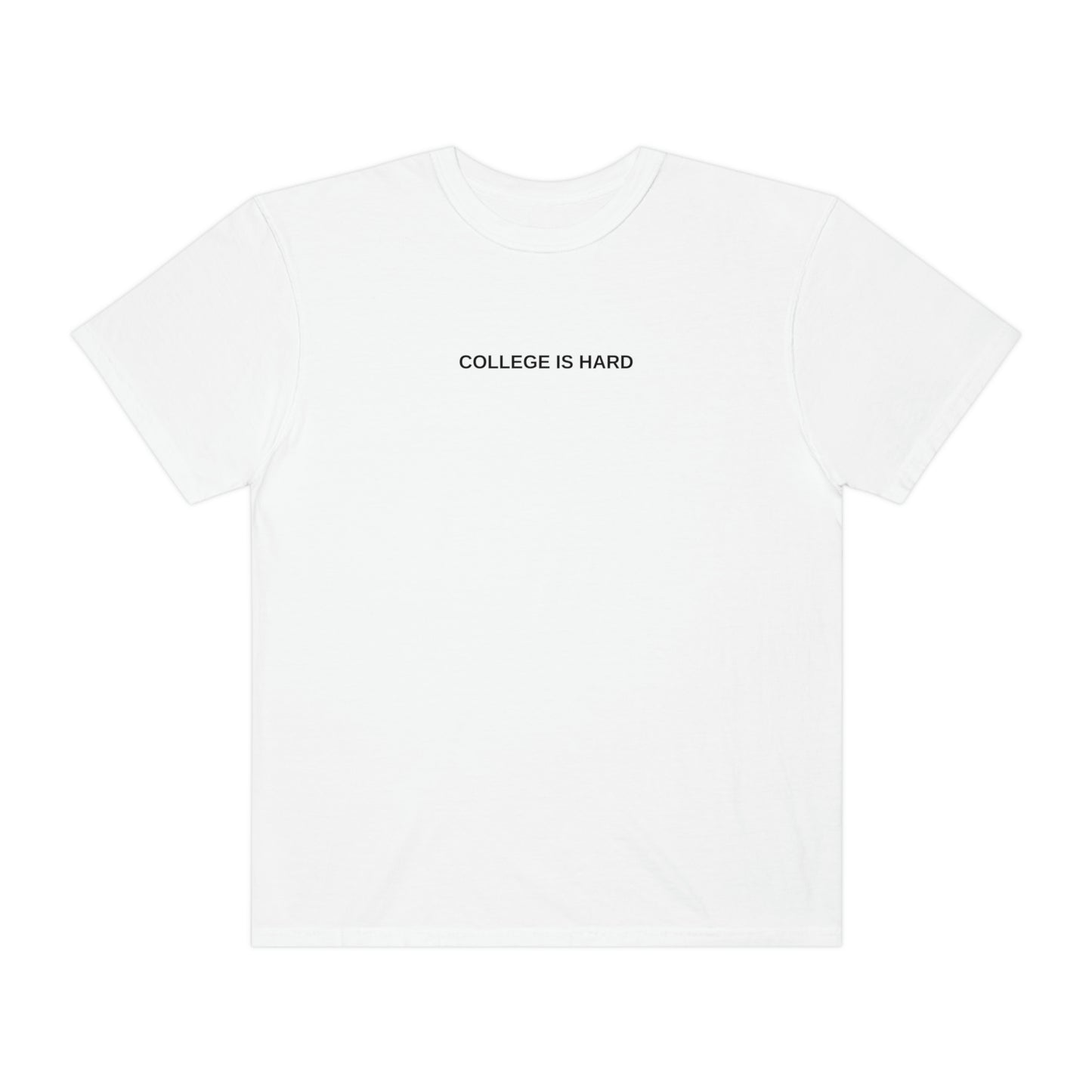 COLLEGE IS HARD gameday t-shirt (multiple colors!!)