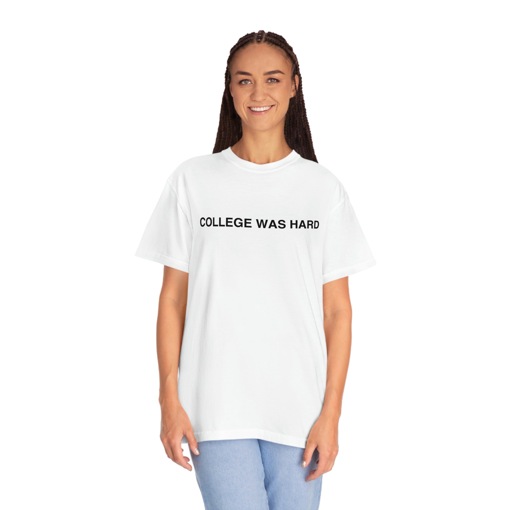 COLLEGE WAS HARD White t-shirt