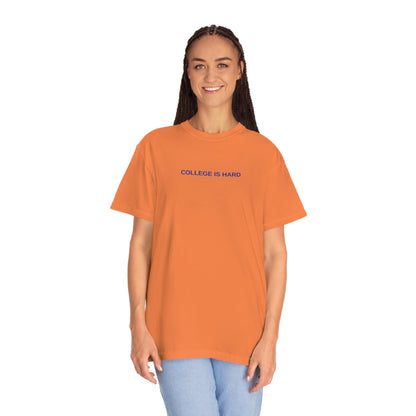 COLLEGE IS HARD Burnt orange gameday t-shirt